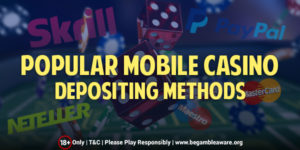Top Popular Mobile Casino Depositing Methods