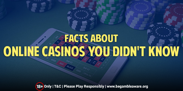 Facts about Online Casinos You Didn't Know