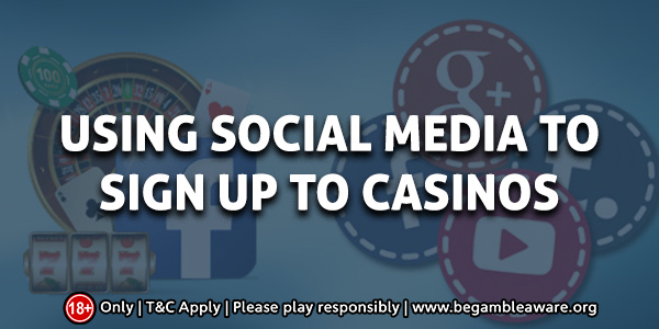Is It Safe To Sign Up With Casinos through Social Media?