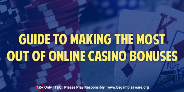 How to Gain the Most Out of Online Casino Bonuses?