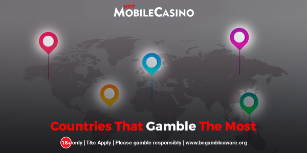 Find out the Countries which Gamble the Most in the World