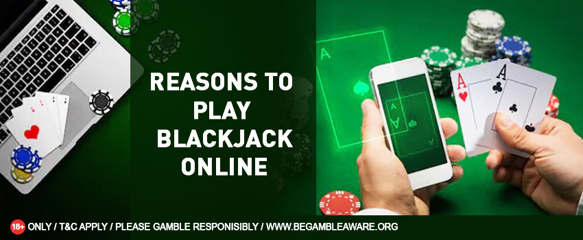 Why Should You Choose Online Blackjack Over Live Blackjack?