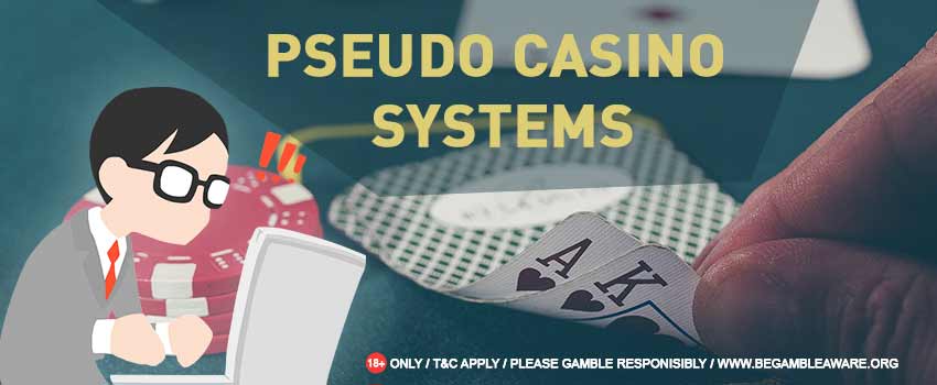 Pseudo-casino-systems