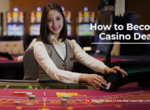 Becoming a Casino Dealer - Here is how